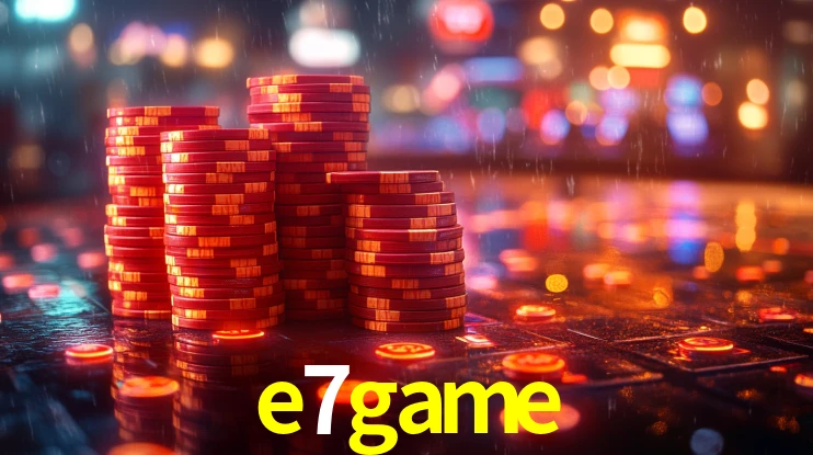 e7game: Jogos de Caça-Níqueis-Altas Recompensas, Roleta-Velocidade, Blackjack-Desafios Máximos